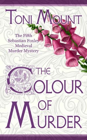 [Sebastian Foxley Medieval Mystery 01] • The Colour of Murder · A Sebastian Foxley Medieval Murder Mystery (Sebastian Foxley Medieval Mystery Series Book 5)